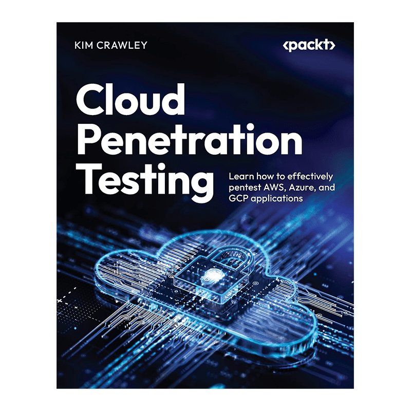 Cloud Penetration Testing: Learn how to effectively pentest AWS, Azure, and GCP applications 1st Edition, Kindle Edition by Kim Crawley (Author)
