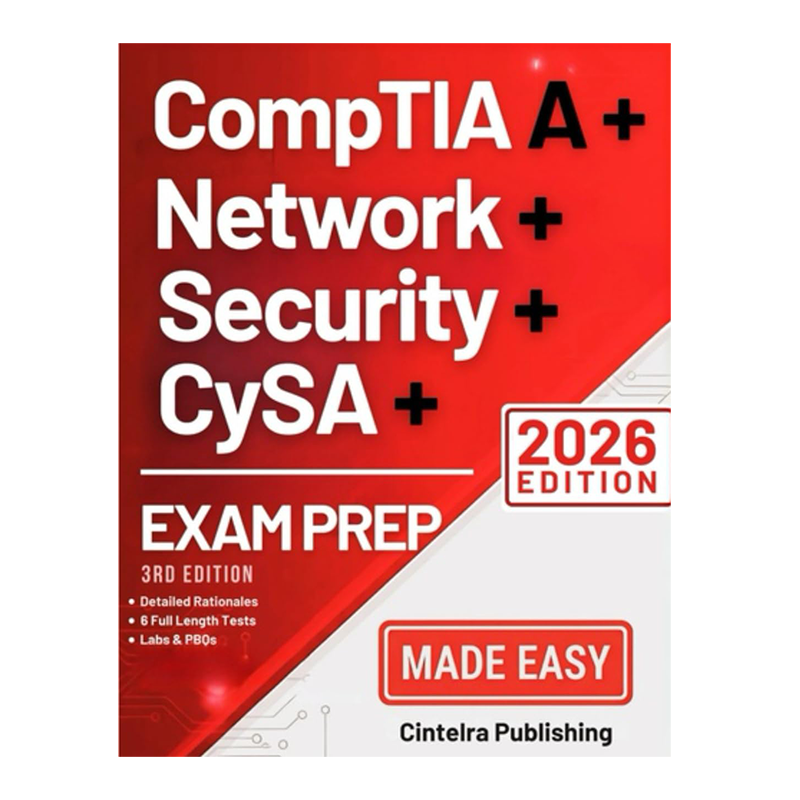 CompTIA A+, Network+, Security+, and CySA+ Exam Prep: All-in-One Certification Manual with Labs & PBQs, 8 Full-Length Practice Tests and a First-Attempt Pass Plan (CompTIA Job Ready System)