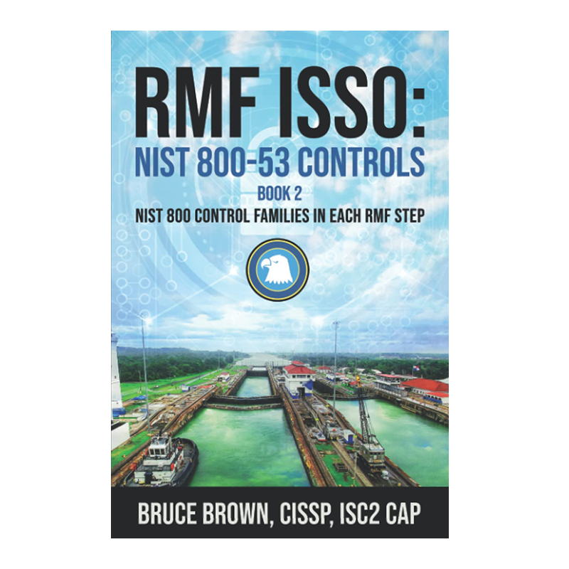 RMF ISSO: NIST 800-53 Controls Book 2: NIST 800 Control Families in Each RMF Step (NIST 800 Cybersecurity) Paperback – July 19, 2022