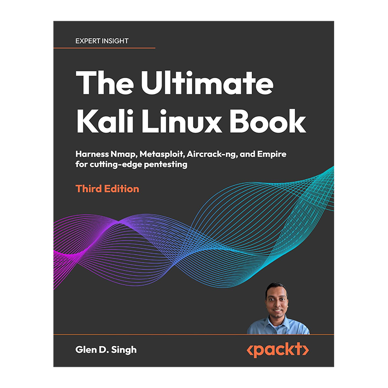 The Ultimate Kali Linux Book: Harness Nmap, Metasploit, Aircrack-ng, and Empire for cutting-edge pentesting 3rd Edition, Kindle Edition by Glen D. Singh (Author)