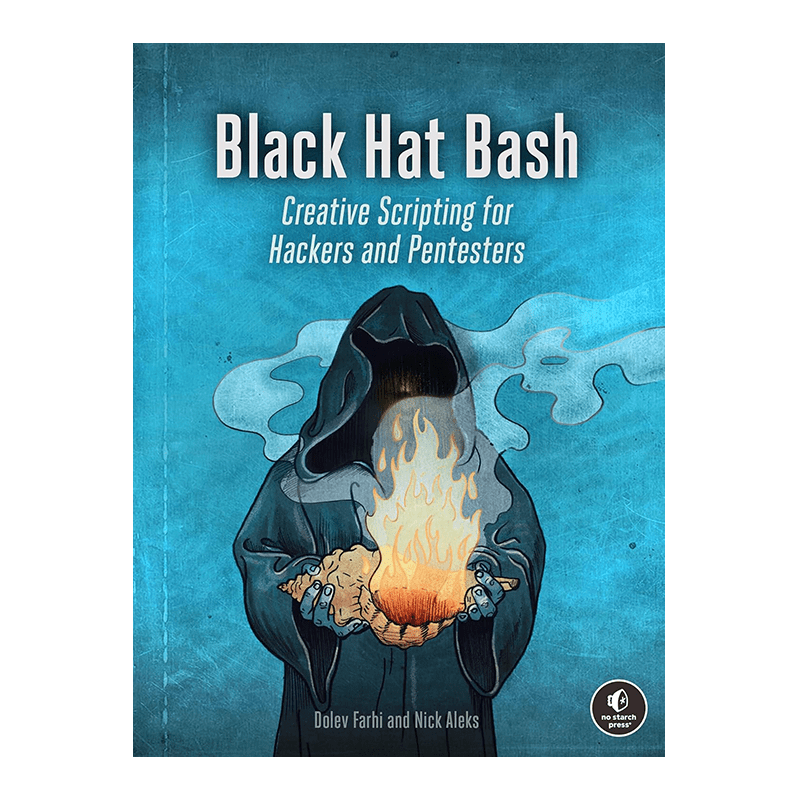 Black Hat Bash: Creative Scripting for Hackers and Pentesters by Nick Aleks (Author), Dolev Farhi (Author)
