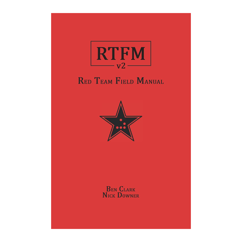 RTFM: Red Team Field Manual v2 Paperback – July 11, 2022 by Ben Clark (Author), Nick Downer (Author