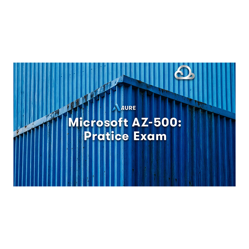Azure Security Engineer Associate (AZ-500): Practice Exam