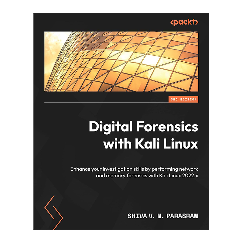 Digital Forensics with Kali Linux: Enhance your investigation skills by performing network and memory forensics with Kali Linux 2022.x, 3rd Edition 3rd Edition, Kindle Edition by Shiva V. N. Parasram (Author)
