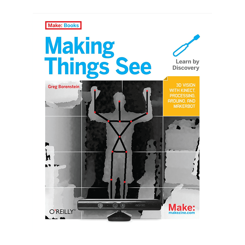 Making Things See: 3D vision with Kinect, Processing, Arduino, and MakerBot (Make: Books) 1st Edition, Kindle Edition by Greg Borenstein (Author)
