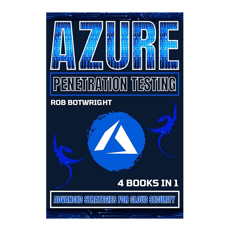 Azure Penetration Testing: Advanced Strategies For Cloud Security Kindle Edition by Rob Botwright (Author)