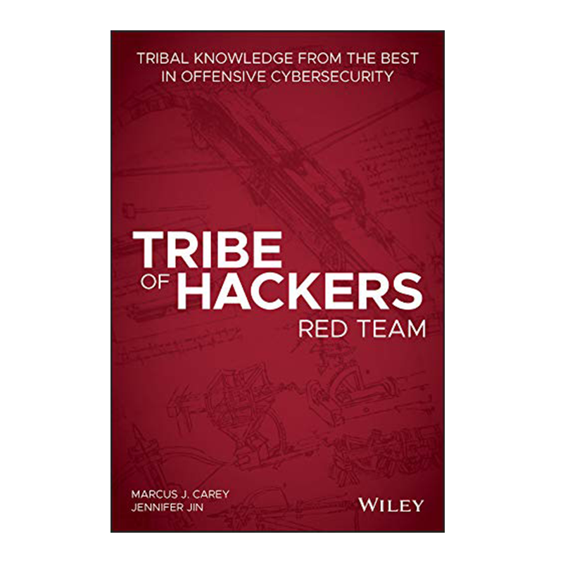 ribe of Hackers Red Team: Tribal Knowledge from the Best in Offensive Cybersecurity 1st Edition, Kindle Edition by Marcus J. Carey (Author), Jennifer Jin (Author)