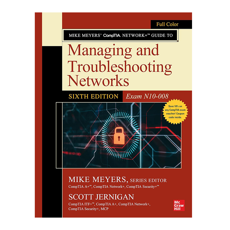 Mike Meyers' CompTIA Network+ Guide to Managing and Troubleshooting Networks, Sixth Edition (Exam N10-008) 6th Edition by Scott Jernigan (Author), Mike Meyers (Series Editor)