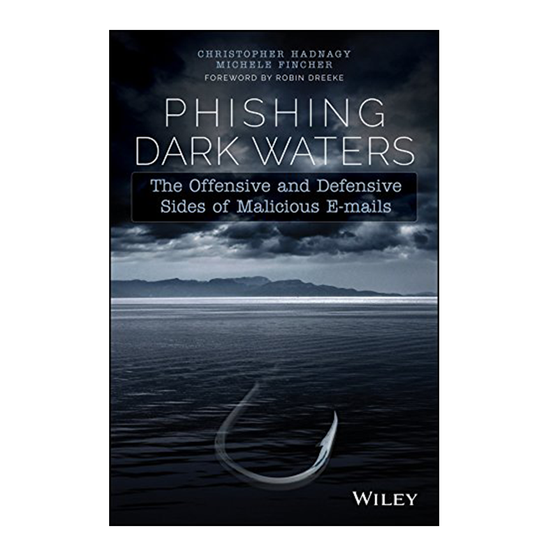 Phishing Dark Waters: The Offensive and Defensive Sides of Malicious Emails 1st Edition, Kindle Edition by Christopher Hadnagy (Author), Michele Fincher (Author), Robin Dreeke (Foreword)