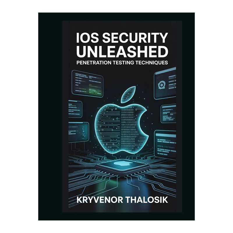 iOS Security Unleashed: Penetration Testing Techniques Hardcover – September 25, 2025 by Kryvenor Thalosik (Author)