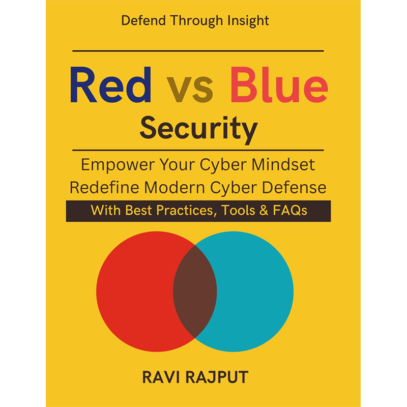 Red vs Blue Security: Red Team Strategies | Beyond Ethical Hacking | Zero Trust architecture penetration testing | Cloud security assessment handbook India | Industrial cybersecurity solutions book by RAVI RAJPUT (Author)