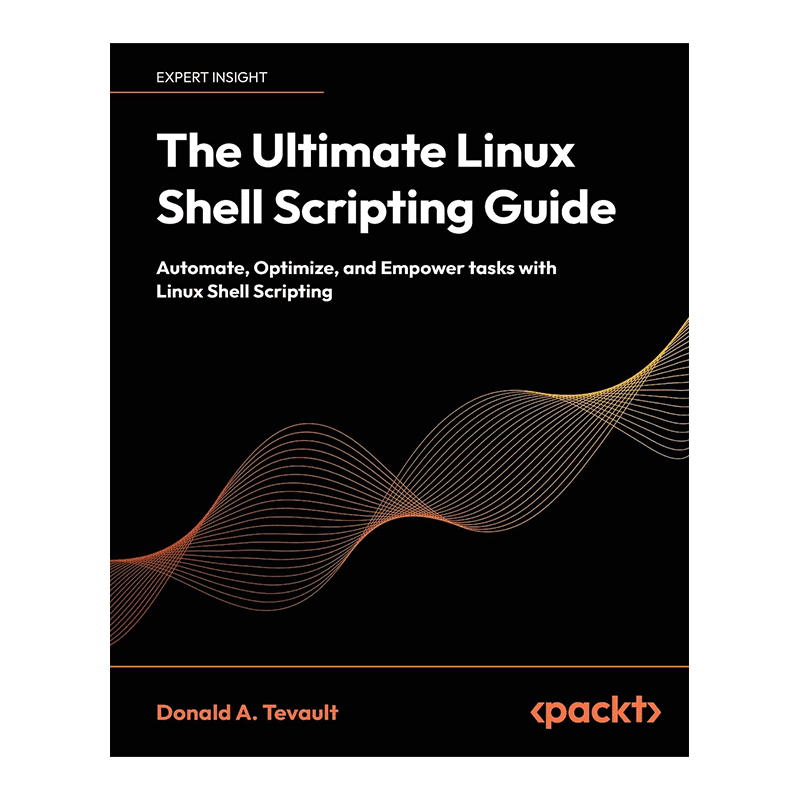 The Ultimate Linux Shell Scripting Guide: Automate, Optimize, and Empower tasks with Linux Shell Scripting 1st Edition, Kindle Edition by Donald A. Tevault (Author)