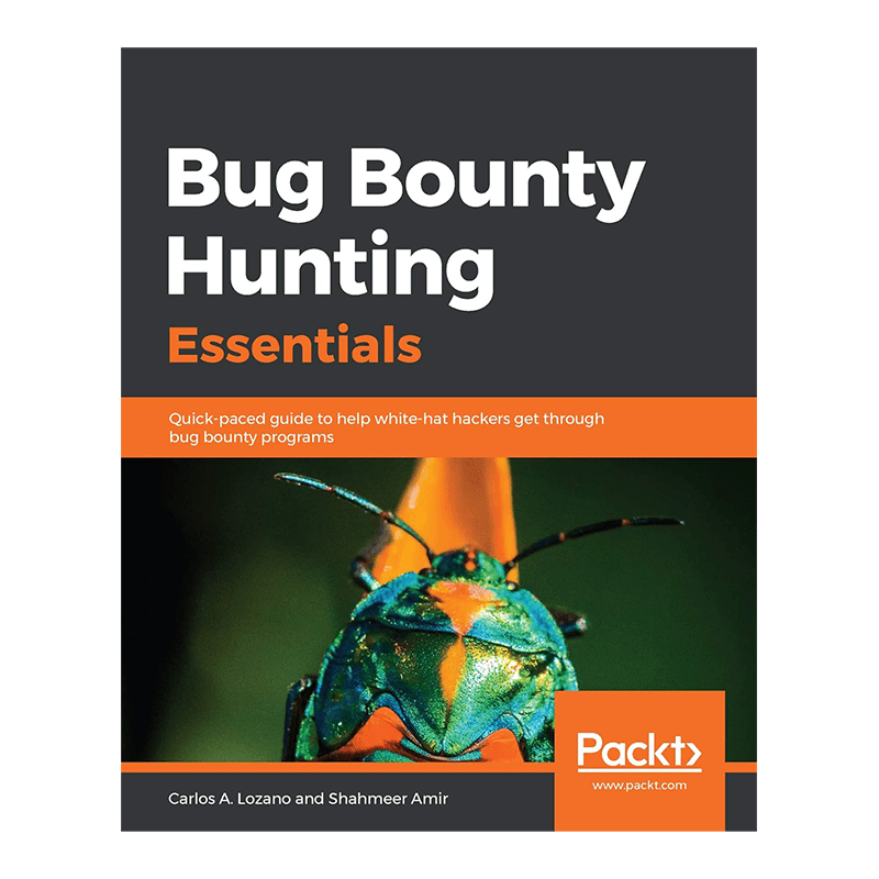 Bug Bounty Hunting Essentials: Quick-paced guide to help white-hat hackers get through bug bounty programs 1st Edition, Kindle Edition by Carlos A. Lozano (Author), Shahmeer Amir (Author)