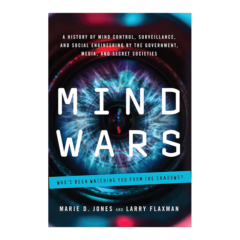 Mind Wars: A History of Mind Control, Surveillance, and Social Engineering by the Government, Media, and Secret Societies Kindle Edition by Marie Jones (Author), Larry Flaxman (Author)