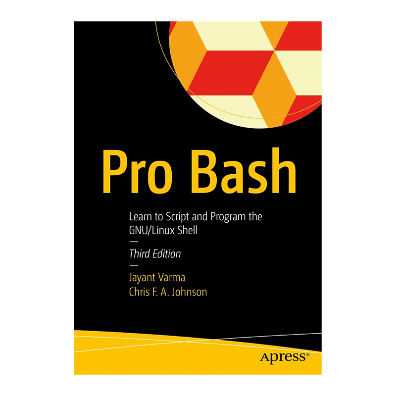Pro Bash: Learn to Script and Program the GNU/Linux Shell 3rd Edition, Kindle Edition by Jayant Varma (Author)