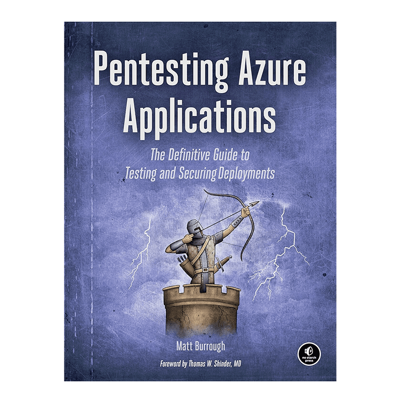 Pentesting Azure Applications: The Definitive Guide to Testing and Securing Deployments Kindle Edition by Matt Burrough (Author)