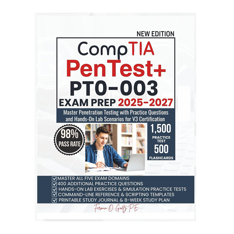 CompTIA PenTest+ PT0-003 EXAM PREP 2025–2027: Master Penetration Testing with Practice Questions and Hands-On Lab Scenarios for V3 Certification by Fermin O. Goetz P.E. (Author)