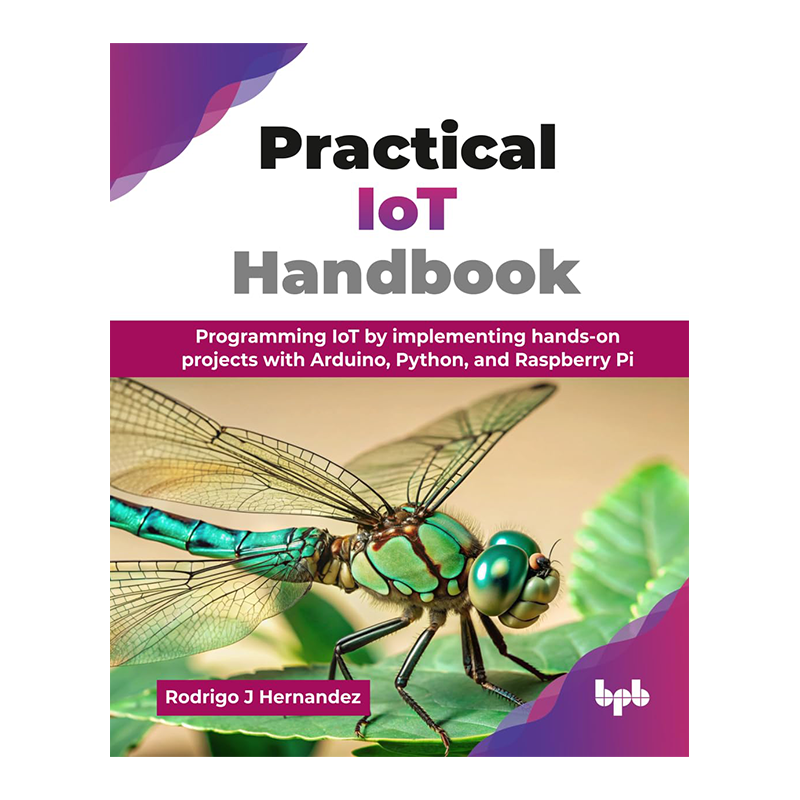 Practical IoT Handbook: Programming IoT by implementing hands-on projects with Arduino, Python, and Raspberry Pi (English Edition) 1st Edition, Kindle Edition by Rodrigo J Hernandez (Author)