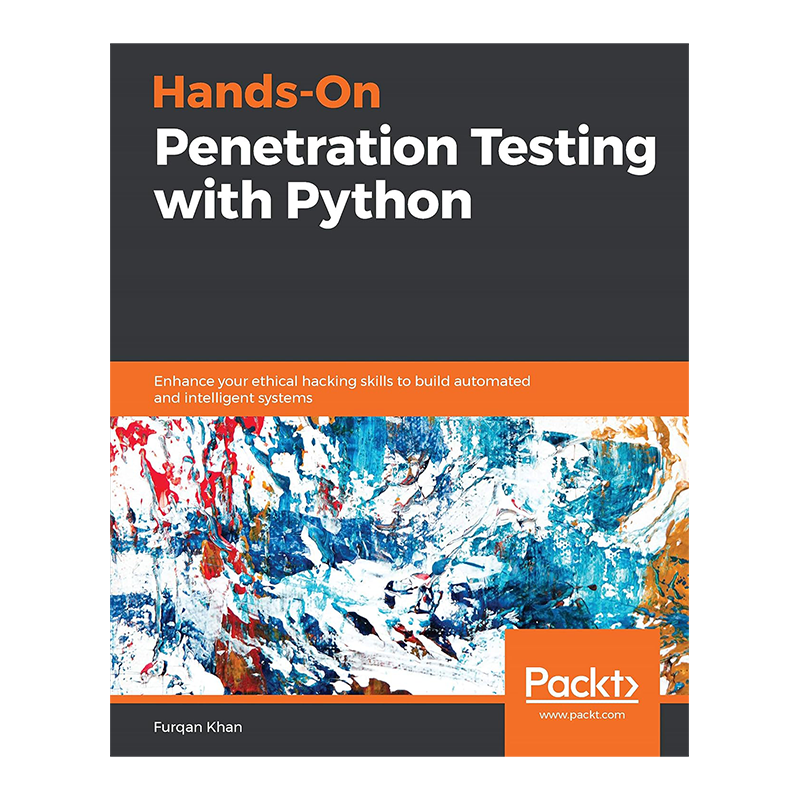 Hands-On Penetration Testing with Python: Enhance your ethical hacking skills to build automated and intelligent systems 1st Edition, Kindle Edition by Furqan Khan (Author)