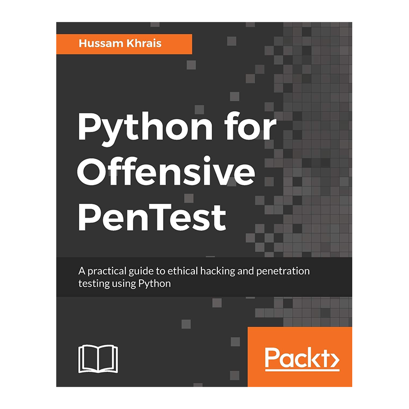 Python for Offensive PenTest: A practical guide to ethical hacking and penetration testing using Python by Hussam Khrais (Author)