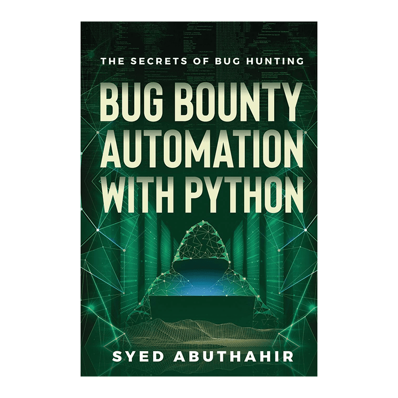 Bug Bounty Automation With Python: The secrets of bug hunting Paperback – August 21, 2020 by Syed Abuthahir (Author)