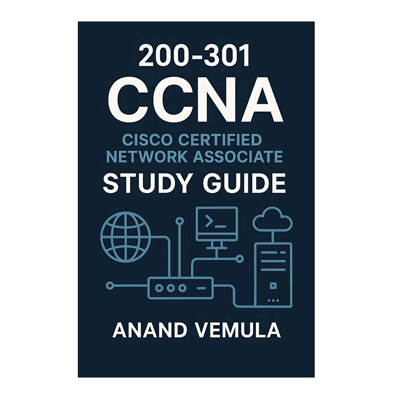 200-301 CCNA (Cisco Certified Network Associate) Study Guide Kindle Edition by Anand Vemula (Author)