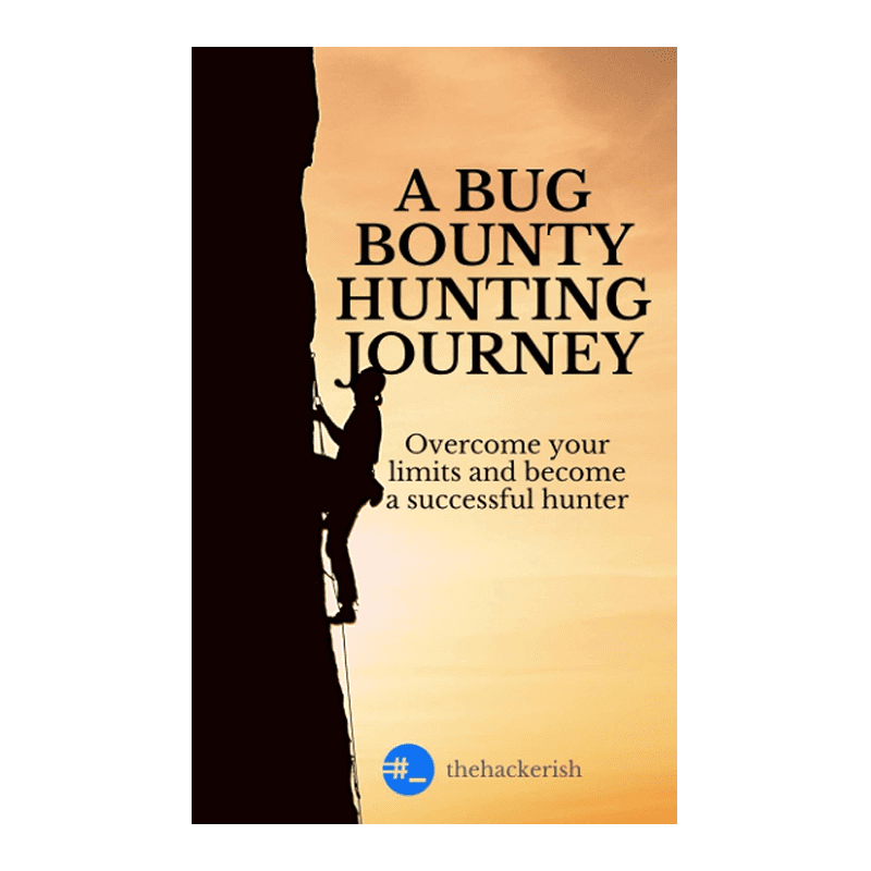 A bug bounty hunting journey: Overcome your limits and become a successful hunter Paperback – January 18, 2021 by the hackerish (Author)