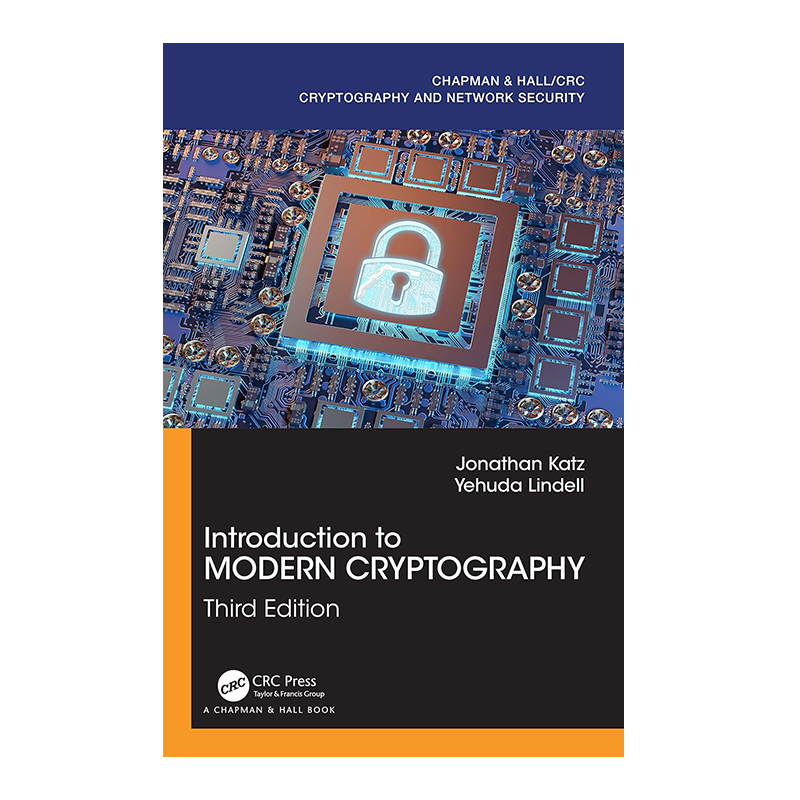 Introduction to Modern Cryptography: Third Edition (Chapman & Hall/CRC Cryptography and Network Security Series) 3rd Edition by Jonathan Katz (Author), Yehuda Lindell (Author)
