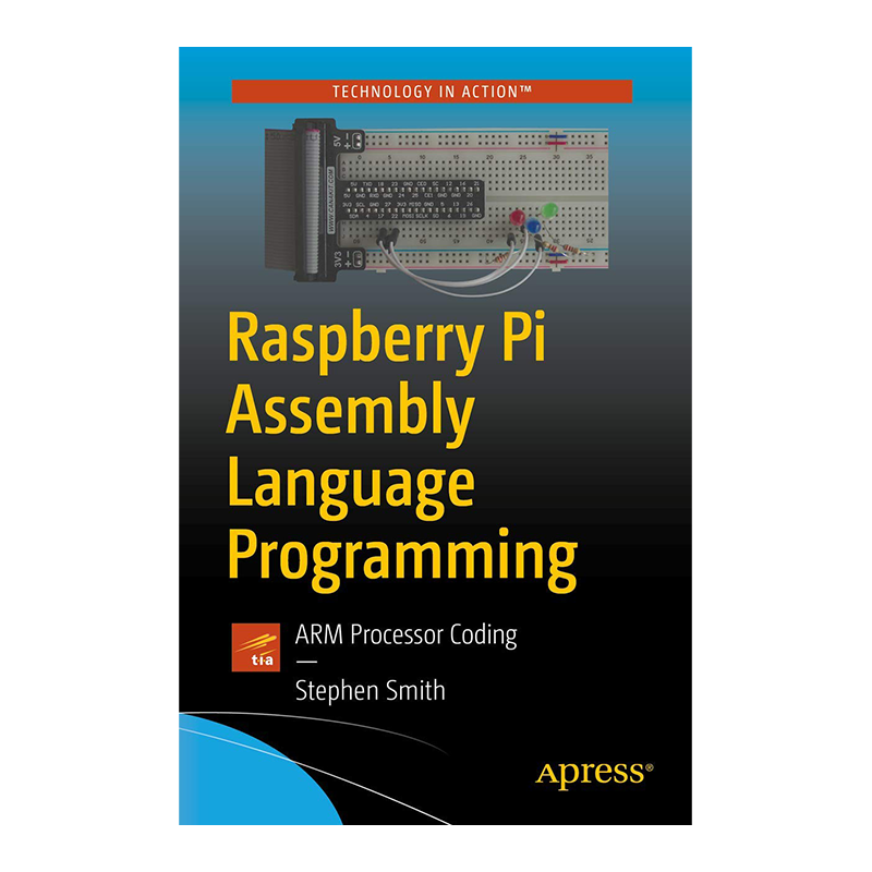 Raspberry Pi Assembly Language Programming: ARM Processor Coding 1st ed. Edition, Kindle Edition by Stephen Smith (Author)