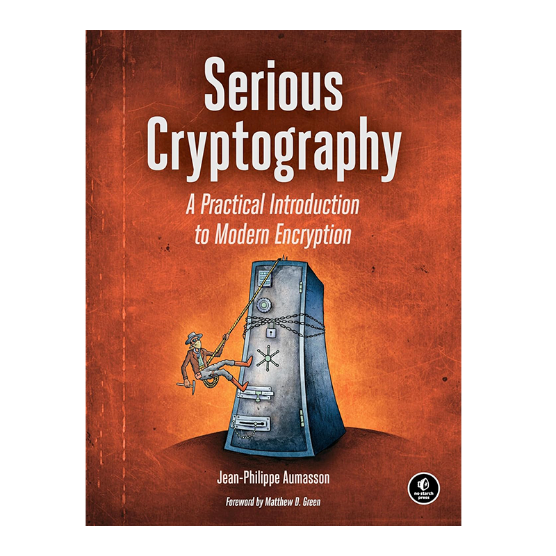 Serious Cryptography: A Practical Introduction to Modern Encryption by Jean-Philippe Aumasson (Author)