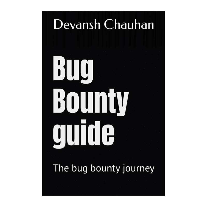 Bug Bounty guide: The bug bounty journey Paperback – February 29, 2024 by Mr Devansh Chauhan (Author)