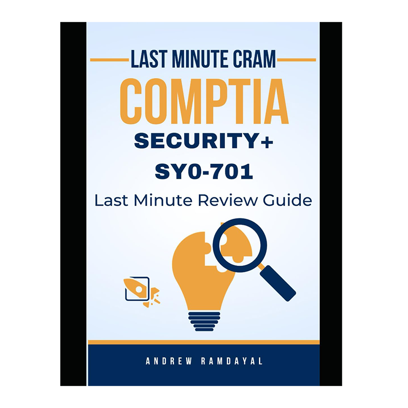 CompTIA Security+ SY0-701 Last Minute Cram