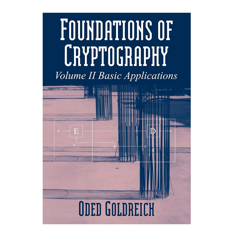 Foundations of Cryptography: Volume 2, Basic Applications 1st Edition by Oded Goldreich (Author)