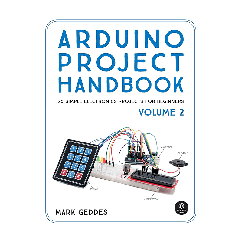 Arduino Project Handbook, Volume 2: 25 Simple Electronics Projects for Beginners 1st Edition, Kindle Edition by Mark Geddes (Author)