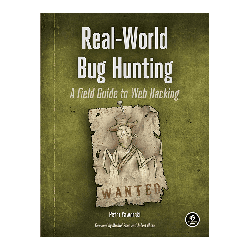 Real-World Bug Hunting: A Field Guide to Web Hacking Kindle Edition by Peter Yaworski (Author)