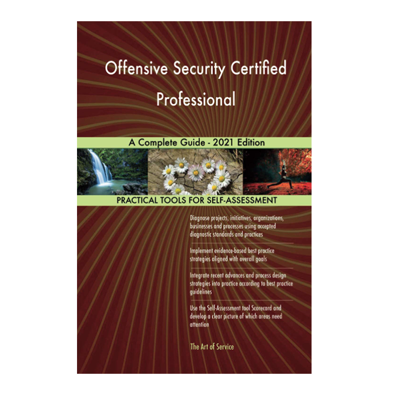 Offensive Security Certified Professional A Complete Guide - 2021 Edition by The Art of Service - Offensive Security Certified Professional Publishing (Author)