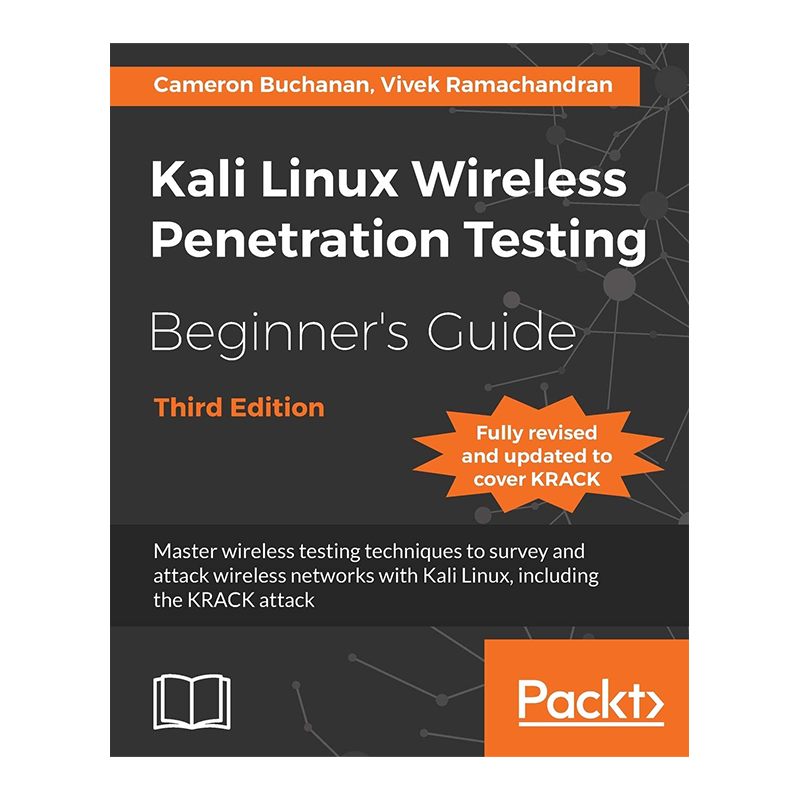 Kali Linux Wireless Penetration Testing Beginner's Guide - Third Edition: Master wireless testing techniques to survey and attack wireless networks with Kali Linux, including the KRACK attack 3rd Edition, Kindle Edition by Cameron Buchanan (Author), Vivek Ramachandran (Author)