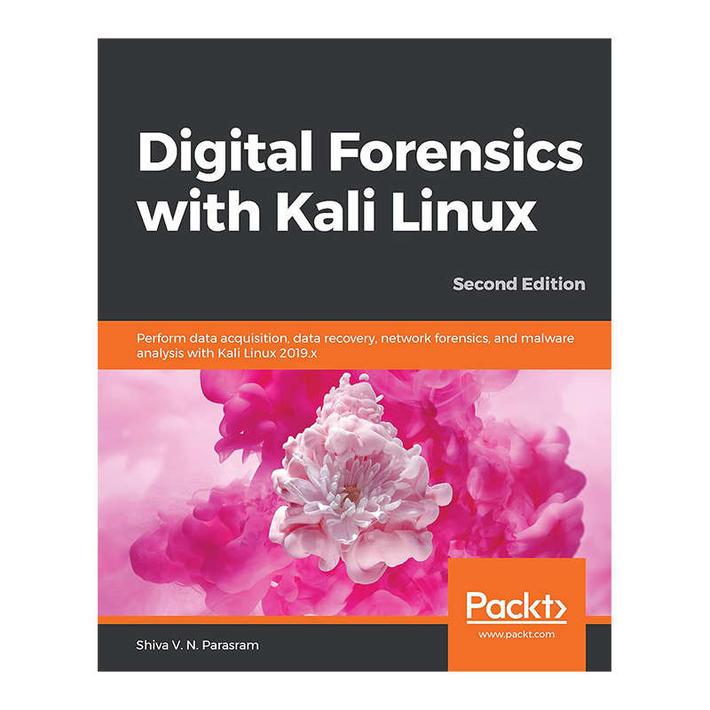 Digital Forensics with Kali Linux: Perform data acquisition, data recovery, network forensics, and malware analysis with Kali Linux 2019.x, 2nd Edition Kindle Edition by Shiva V. N. Parasram (Author)