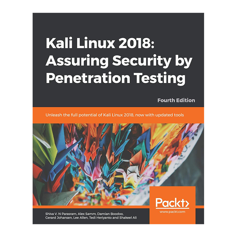 Kali Linux 2018: Assuring Security by Penetration Testing: Unleash the full potential of Kali Linux 2018, now with updated tools, 4th Edition 4th Edition, Kindle Edition by Shiva V. N. Parasram (Author), Alex Samm (Author), Damian Boodoo (Author), Gerard Johansen (Author),