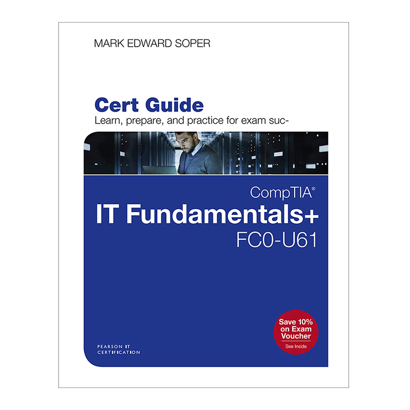 CompTIA IT Fundamentals+ FC0-U61 Cert Guide (Certification Guide) 1st Edition, Kindle Edition by Soper Mark Edward (Author)