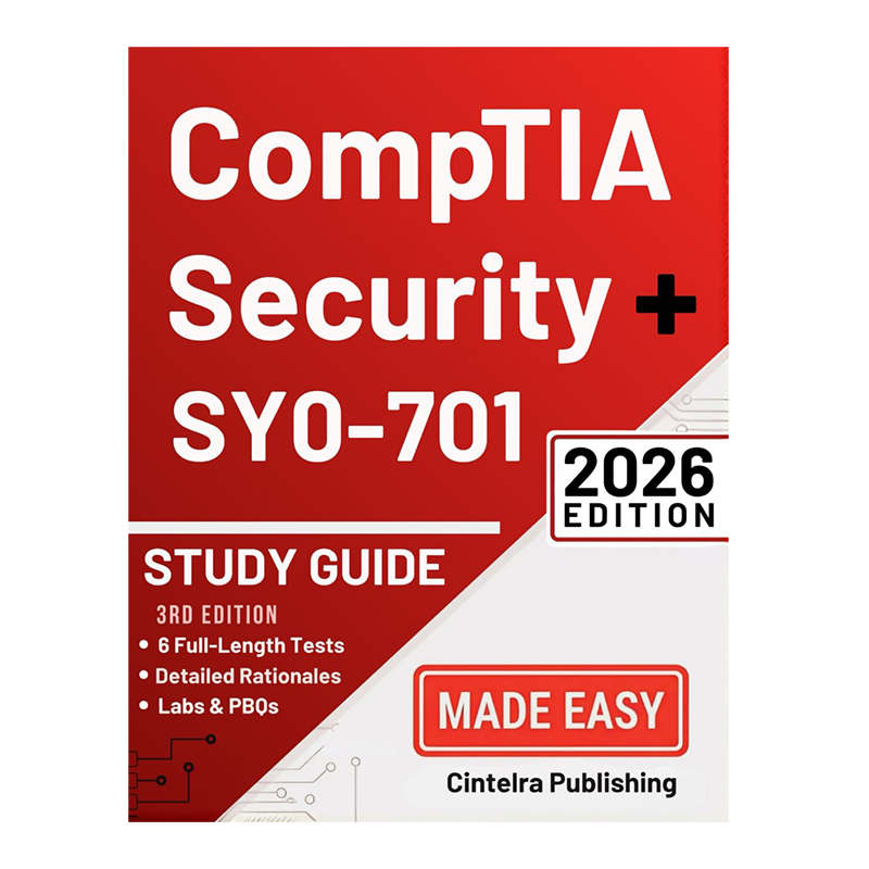 CompTIA Security+ SY0-701 Study Guide: The Complete Exam Prep with PBQ-Style Labs, Over 1000 Questions with Detailed Explanations & 6 Full-Length Practice Tests (CompTIA Job Ready System)