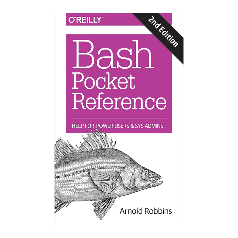 Bash Pocket Reference: Help for Power Users and Sys Admins 2nd Edition by Arnold Robbins (Author)