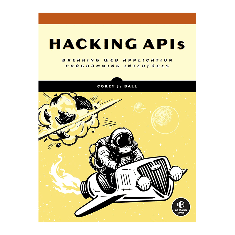 Hacking APIs: Breaking Web Application Programming Interfaces Kindle Edition by Corey J. Ball (Author)