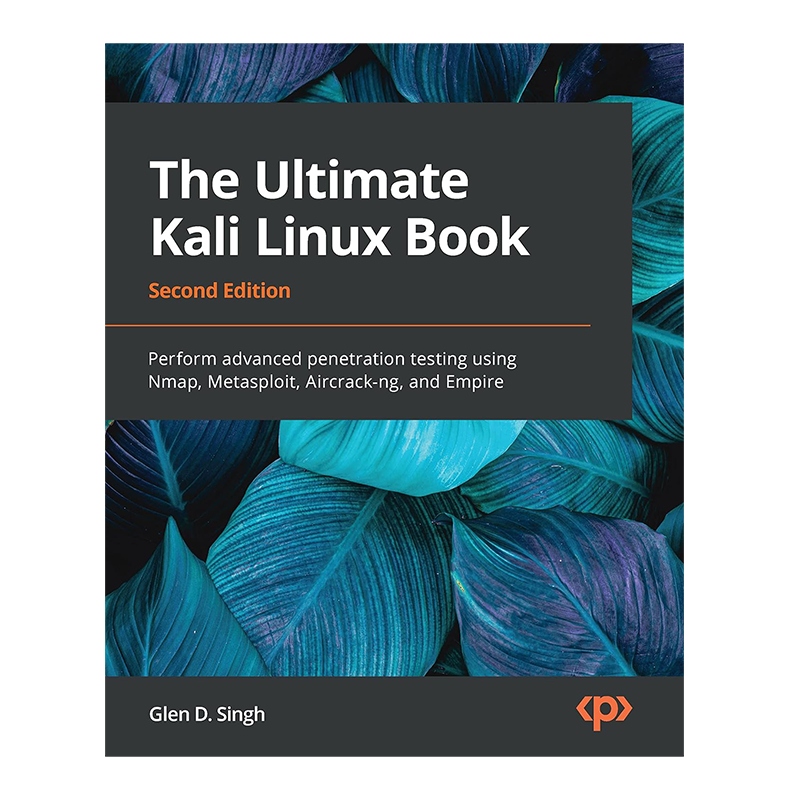 The Ultimate Kali Linux Book: Perform advanced penetration testing using Nmap, Metasploit, Aircrack-ng, and Empire 2nd Edition, Kindle Edition by Glen D. Singh (Author)