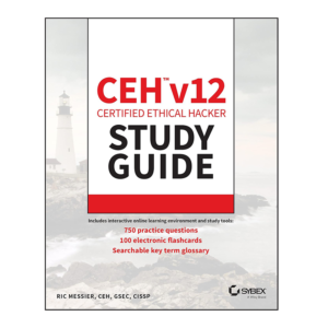 CEH v12 Certified Ethical Hacker Study Guide with 750 Practice Test Questions (Sybex Study Guide) 1st Edition by Ric Messier (Author)