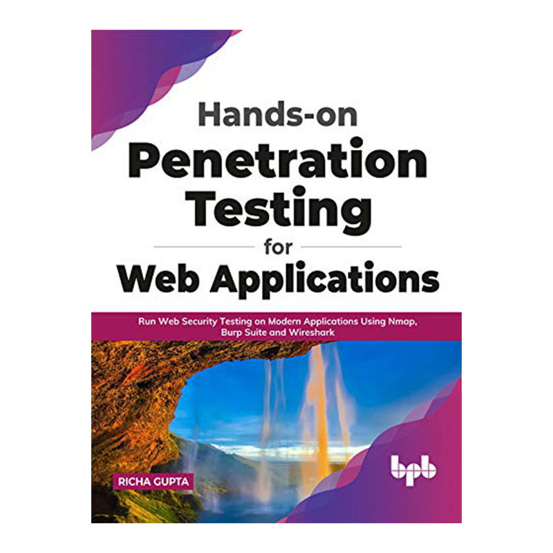 Hands-on Penetration Testing for Web Applications: Run Web Security Testing on Modern Applications Using Nmap, Burp Suite and Wireshark (English Edition) 1st Edition, Kindle Edition by Richa Gupta (Author)