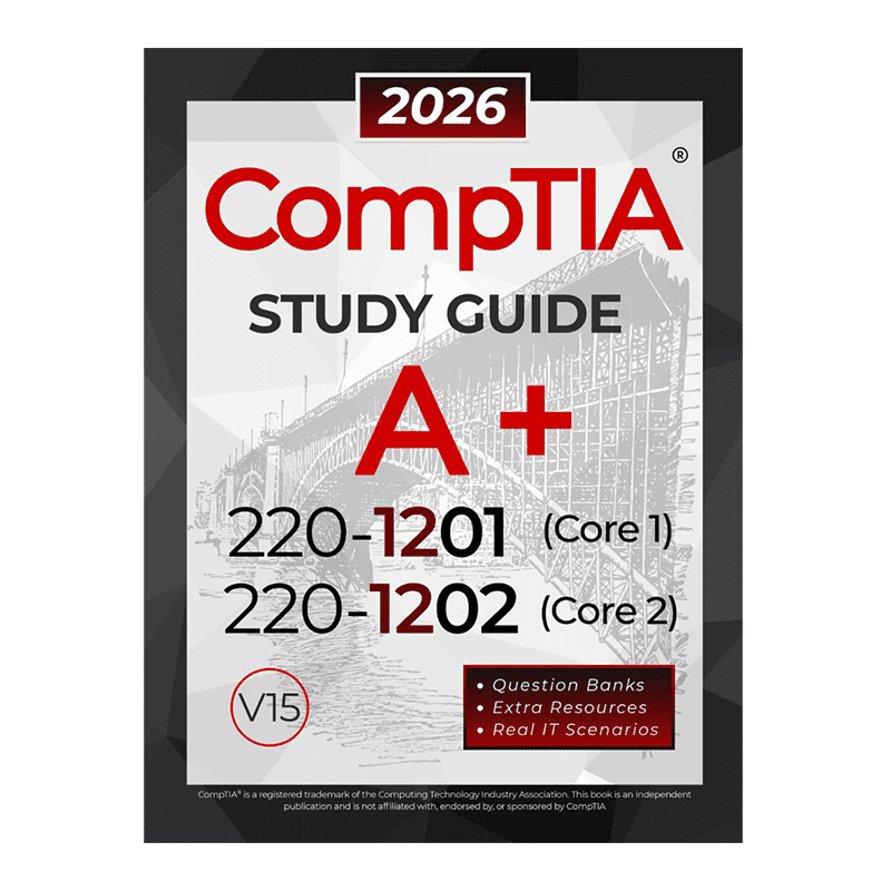 CompTIA A+ 220-1201 and 220-1202 Study Guide: The All-in-One Reference for Core 1 and Core 2 Exams, with Question Banks and Real IT Scenarios by Walker Bridge (Author)