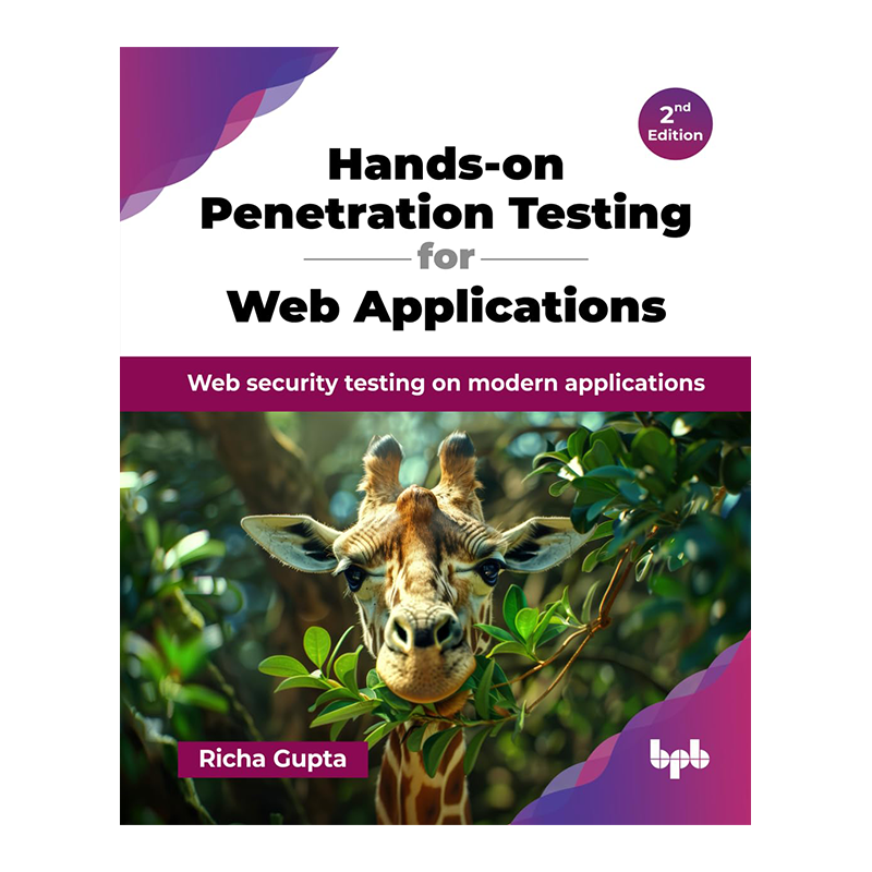 Hands-on Penetration Testing for Web Applications: Web security testing on modern applications - 2nd Edition 2nd Edition, Kindle Edition by Richa Gupta (Author)