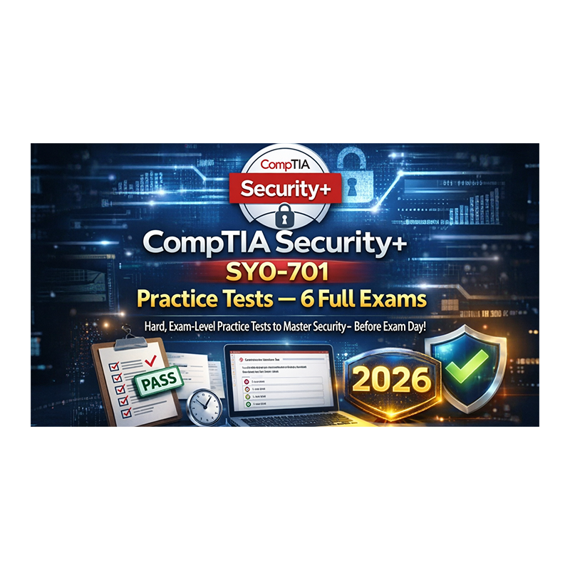 CompTIA Security+ SY0-701 Practice Tests — 6 Full Exams