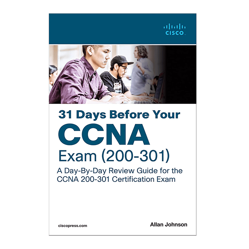 31 Days Before your CCNA Exam: A Day-By-Day Review Guide for the CCNA 200-301 Certification Exam 1st Edition, Kindle Edition by Allan Johnson (Author)